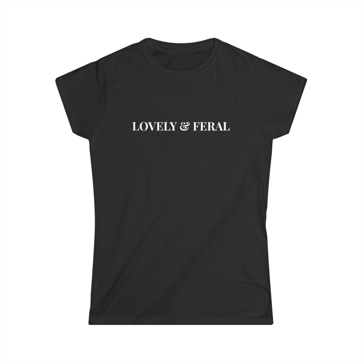 Black t-shirt with white text, "LOVELY & FERAL" on a white background